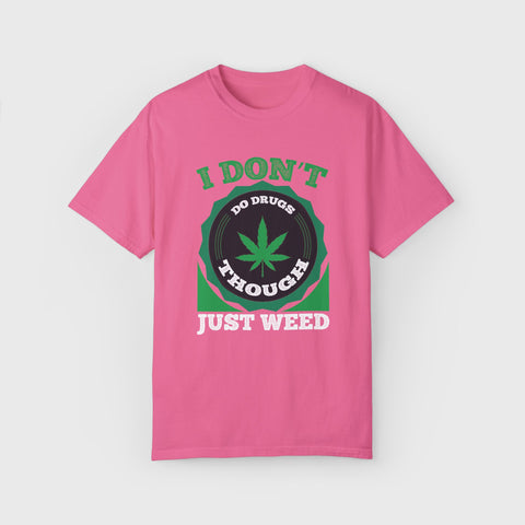 Just Weed - Unisex cannabis tee
