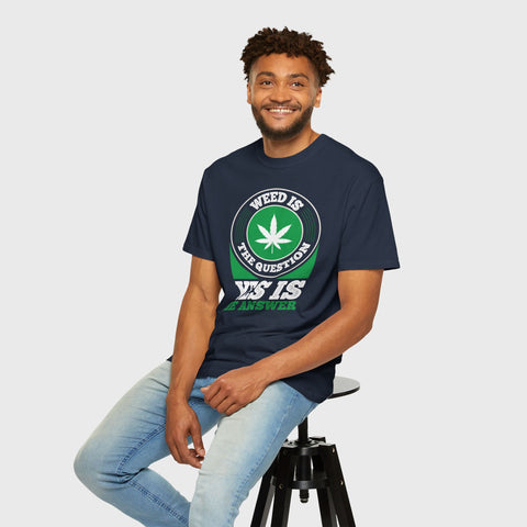 Yes Is the Answer - Unisex cannabis tee
