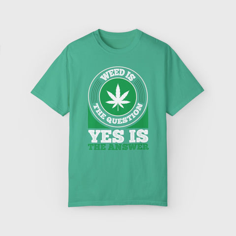 Yes Is the Answer - Unisex cannabis tee