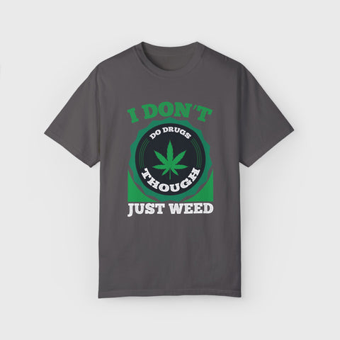 Just Weed - Unisex cannabis tee