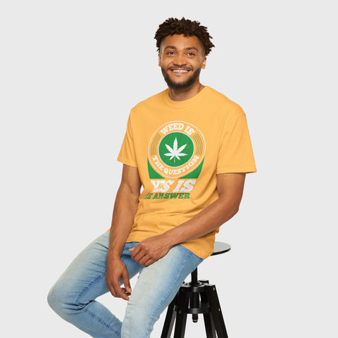 Yes Is the Answer - Unisex cannabis tee