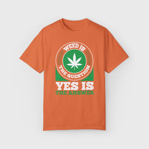 Yes Is the Answer - Unisex cannabis tee