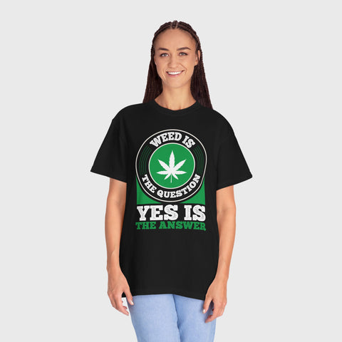 Yes Is the Answer - Unisex cannabis tee