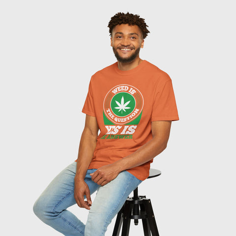 Yes Is the Answer - Unisex cannabis tee