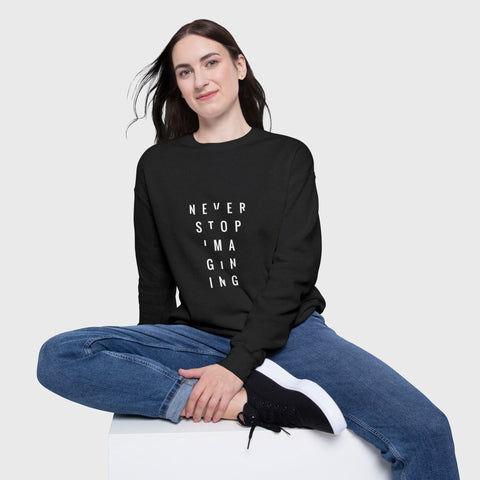 Never Stop Imagining - Drop Shoulder Sweatshirt