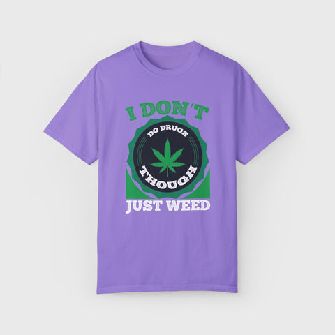 Just Weed - Unisex cannabis tee