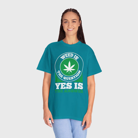 Yes Is the Answer - Unisex cannabis tee