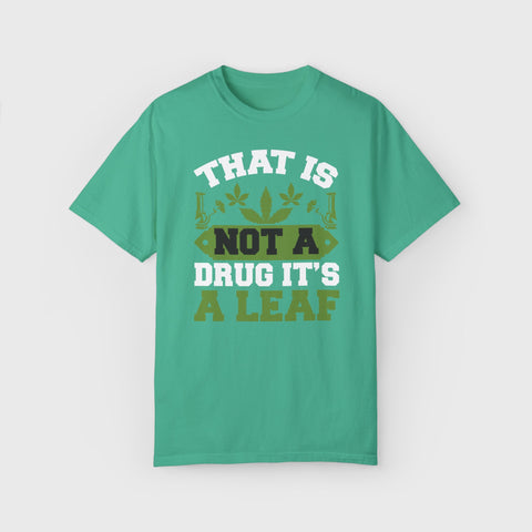 Its a Leaf - Unisex cannabis tee