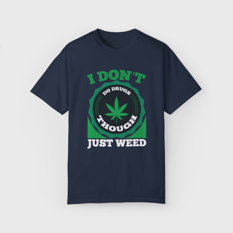 Just Weed - Unisex cannabis tee