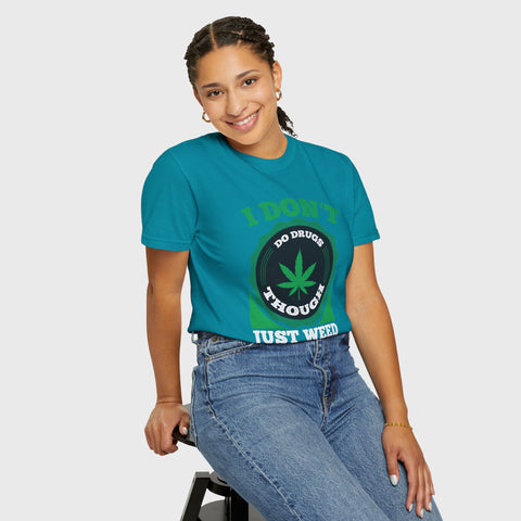 Just Weed - Unisex cannabis tee