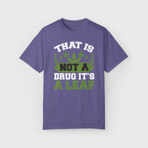 Its a Leaf - Unisex cannabis tee