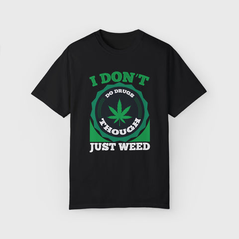 Just Weed - Unisex cannabis tee