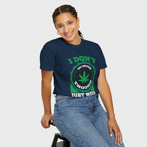 Just Weed - Unisex cannabis tee