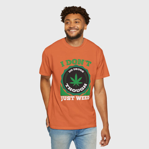 Just Weed - Unisex cannabis tee