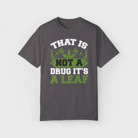 Its a Leaf - Unisex cannabis tee