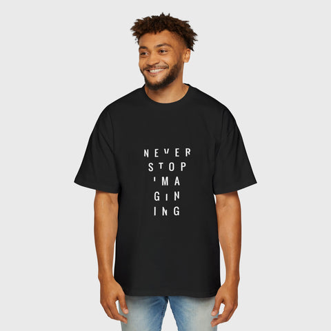 Never Stop Imagining - Men's Oversized Tee