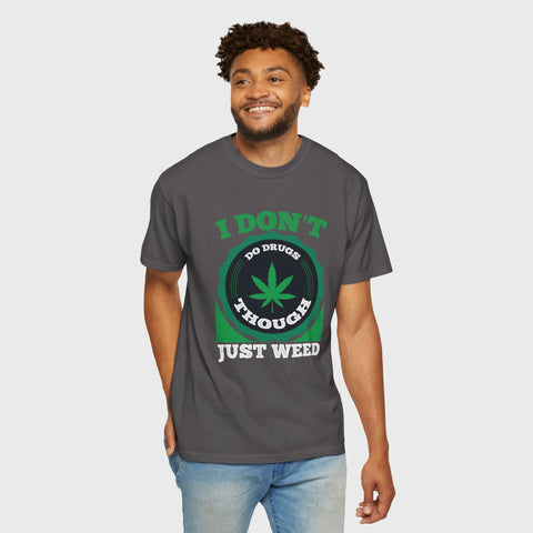 Just Weed - Unisex cannabis tee