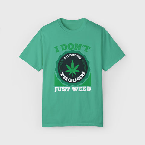 Just Weed - Unisex cannabis tee