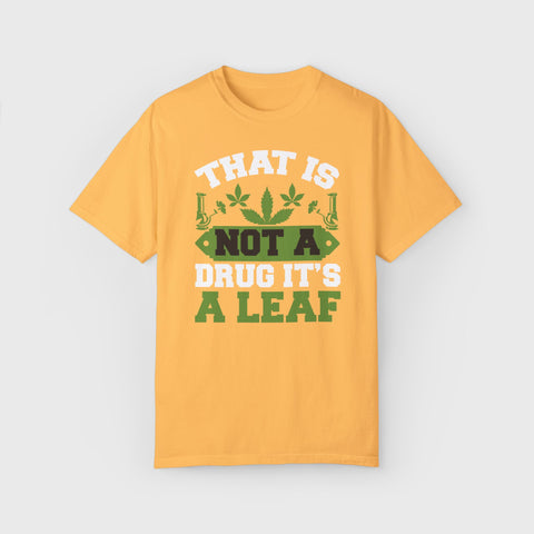 Its a Leaf - Unisex cannabis tee