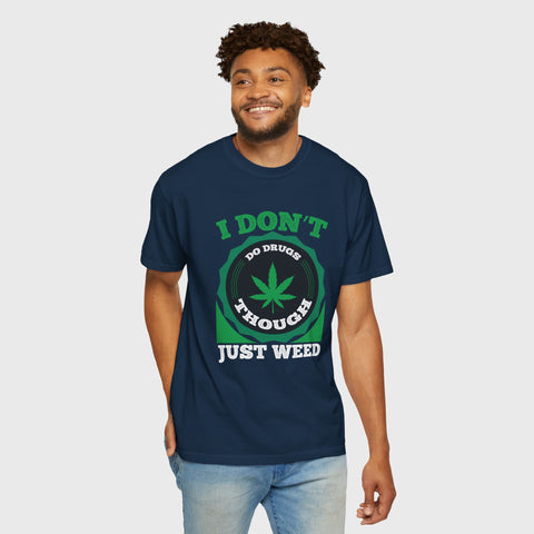 Just Weed - Unisex cannabis tee